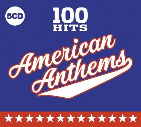 100 Hits American Anthems Cd Compilation Discogs