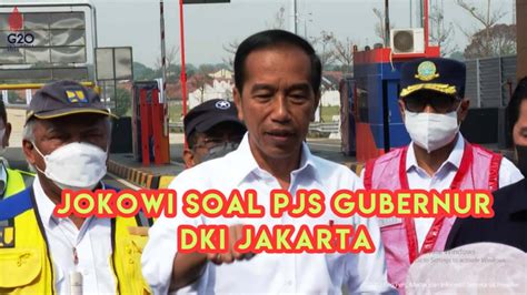 Jawaban Presiden Jokowi Soal Nama Pjs Gubernur DKI Jakarta Pengganti