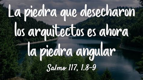 Salmo La Piedra Que Desecharon Los Arquitectos Es Ahora La Piedra