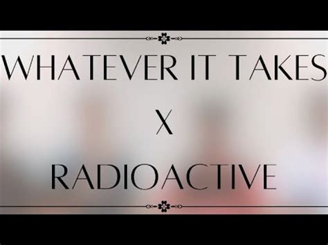 Imagine Dragons Whatever It Takes Radioactive A Capella Cover