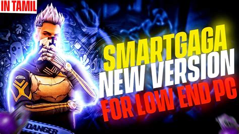 Smartgaga Best Version For Low End Pc Free Fire New Smart Gaga