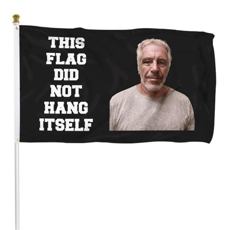 This Flag Did Not Hang Itself Jeffrey Epstein Flag Banner