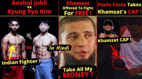 Anshul Jubli To Ufc Khamzat Chimaev Fight For Free Paulo Costa