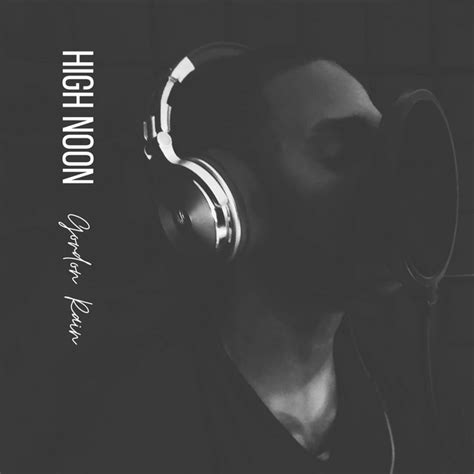 High Noon Single By Gordon Rain Spotify