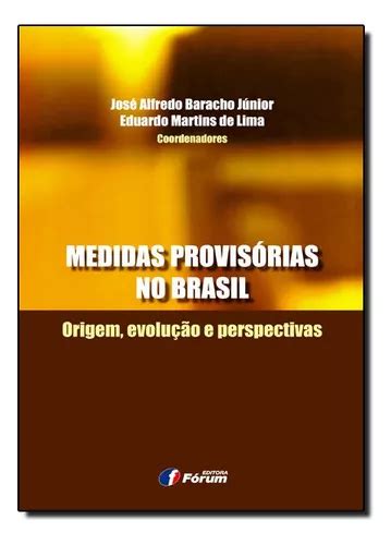 Medidas Provisórias No Brasil Origem Evolução E Perspectivas De