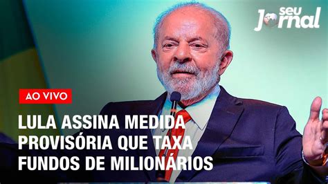 Lula assina medida provisória que taxa fundos de milionários Seu