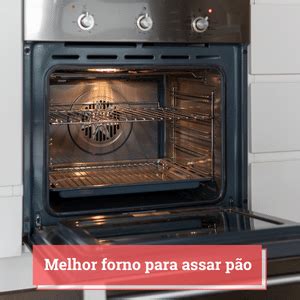 Melhor Forno Para Assar P O Guia