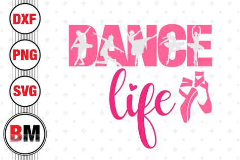 Dance Life Svg Png Dxf Files By Bmdesign Thehungryjpeg