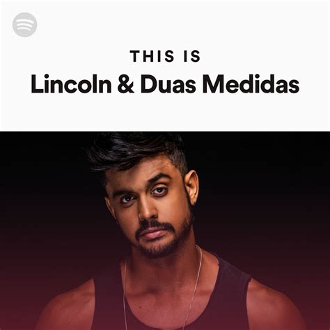 This Is Lincoln Duas Medidas Spotify Playlist