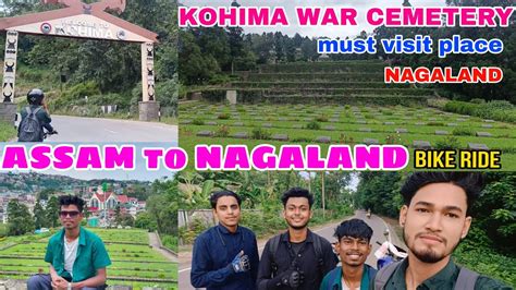 ASSAM To NAGALAND Kohima Bike Ride KOHIMA WAR CEMETERY World