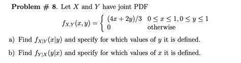 Solved Problem 8 Let X And Y Have Joint Pdf 4x 2y3 0