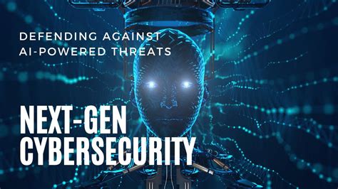 Next Gen Cybersecurity Defending Against Ai Powered Threats Youtube