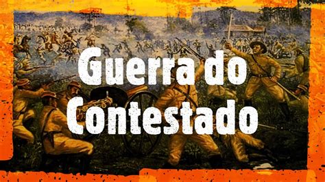 GUERRA DO CONTESTADO HISTÓRIA EM MINUTOS YouTube