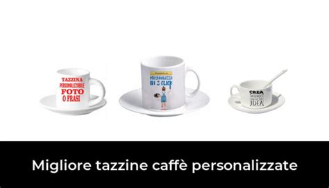 Migliore Tazzine Caff Personalizzate Nel Secondo Gli Esperti