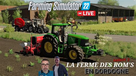 LIVE LA FERME DES ROM S SAISON 2 PRESSAGE DU FOIN ET SEMIS DES