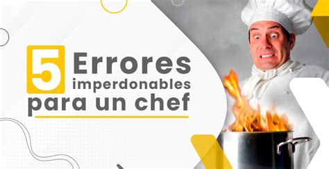 Errores De Cocina Imperdonables Equipo Y Partes