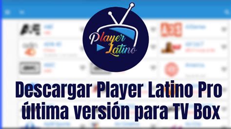 Player Latino Pro Para Tv Box Android Y Pc Lista M U Gratis