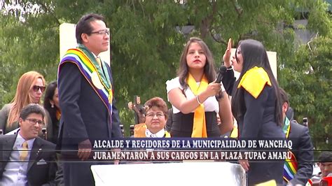 Alcalde Y Regidores De La Municipalidad De Wanchaq Juramentaron A Sus