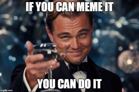 30 You Can Do It Meme Pictures That Will Make You Accomplish Anything