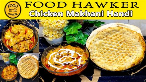 Chicken Makhani Handi How To Make Chicken Makhani Handi Recipe Food