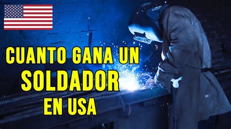 Cuanto Gana Un Soldador En Estados Unidos Salario En Usa Youtube