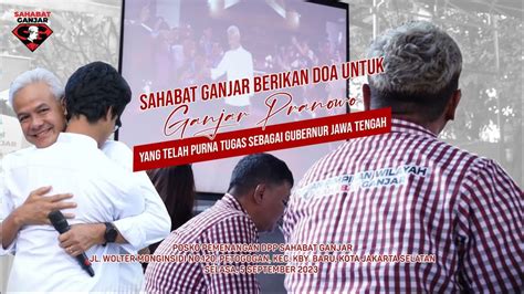 SAHABAT GANJAR BERIKAN DOA UNTUK GANJAR PRANOWO YANG TELAH PURNA TUGAS