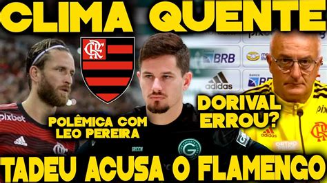 TADEU FAZ ACUSAÇÃO GRAVE CONTRA O FLAMENGO POLÊMICA LEO PEREIRA