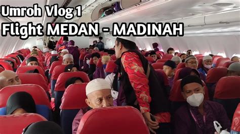 Flight Medan Menuju Madinah Vlog Umroh Youtube