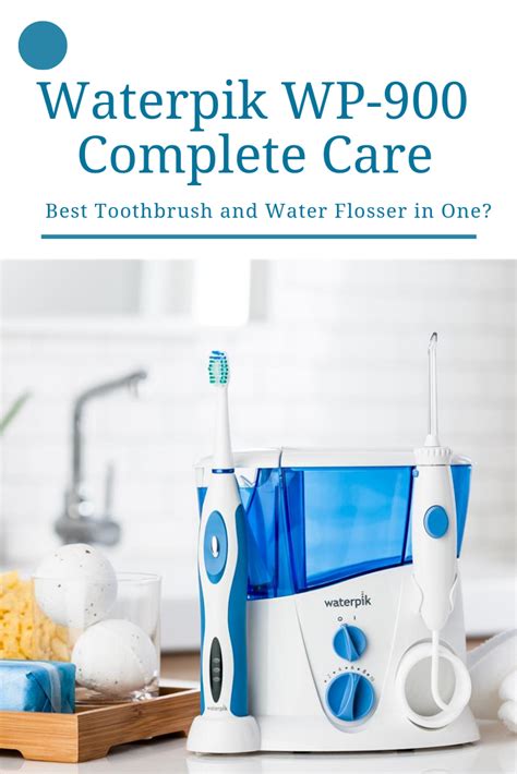 Looking For The Best Toothbrush And Water Flosser In One The Waterpik