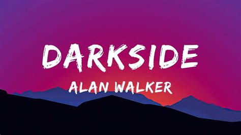 Alan Walker - Darkside (Lyrics) - YouTube