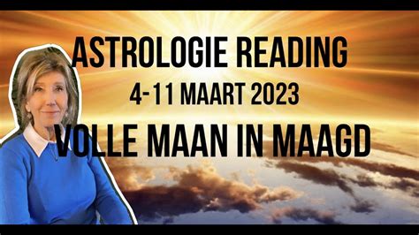 Astrologie Reading Weekhoroscoop Maart Volle Maan In Maagd Door