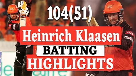 Heinrich Klaasen Batting Highlights Heinrich Klaasen 104 Runs Vs RCB