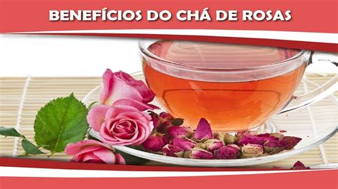 CHÁ DE ROSAS CONHEÇA OS BENEFÍCIOS PARA A SAÚDE FITZANDO A VIDA