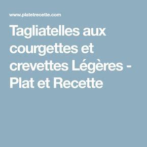 Tagliatelles aux courgettes et crevettes Légères Plat et Recette