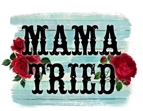 Mama Tried Png Sublimation Design Download Transfer Digital Etsy