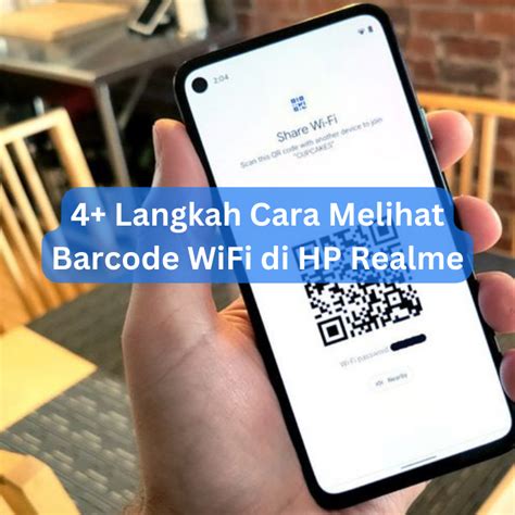 4 Langkah Cara Melihat Barcode Wifi Di Hp Realme