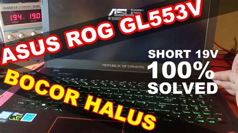 Cara Memperbaiki Laptop ASUS ROG GL553V Mati Total Short 19v YouTube