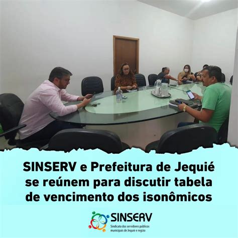 Sinserv E Prefeitura De Jequi Se Re Nem Para Discutir Tabela De