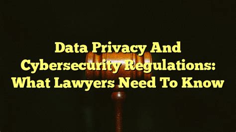 Data Privacy And Cybersecurity Regulations What Lawyers Need To Know The Franklin Law