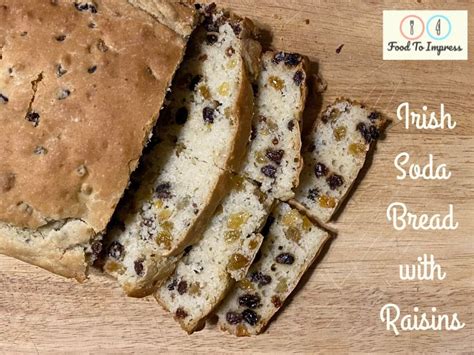 Irish Soda Bread With Raisins Recipe Food To Impress