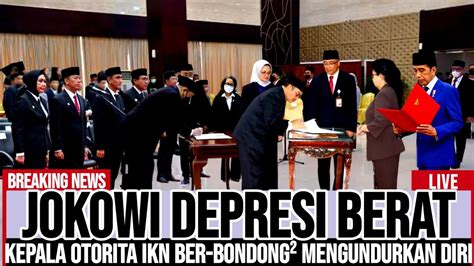 JOKOWI STRESS BERAT KEPALA OTORITA IKN BERBONDONG BONDONG