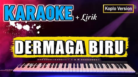 DERMAGA BIRU KARAOKE DANGDUT KOPLO YouTube