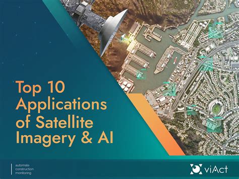 Top 10 Applications of Satellite Imagery & AI