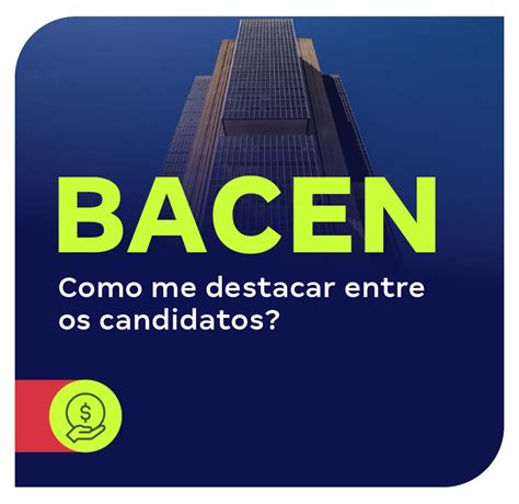 Concurso Bacen Como Me Destacar Entre Os Candidatos