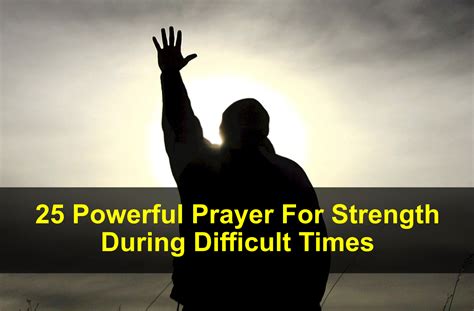 25 Powerful Prayer For Strength During Difficult Times