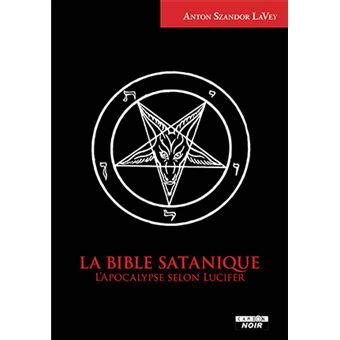 La Bible satanique relié Anton Szandor LaVey Achat Livre fnac