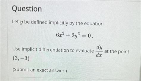 Solved Question Let Y Be Defined Implicitly By The Equation Chegg