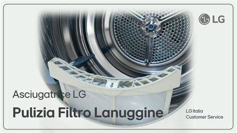 Asciugatrici LG Come Pulire Il Filtro Lanugine Della Asciugatrice