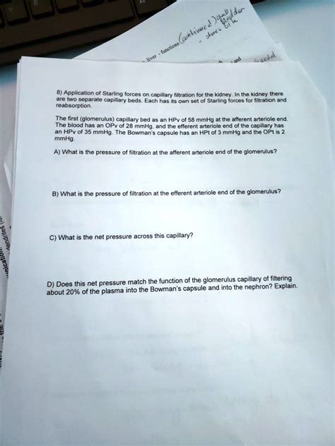 SOLVED: 8) Application of Starling forces on capillary filtration for the kidney. In the kidney ...