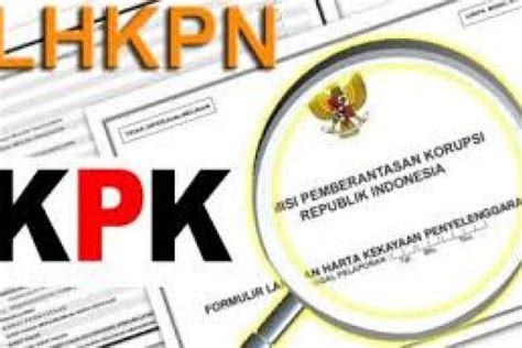 Daftar Pejabat Negara Terkaya Di Indonesia Dari Hasil Pelaporan LHKPN